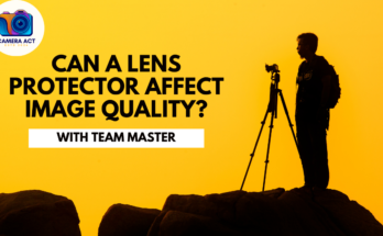 Can a Lens Protector Affect Image Quality?